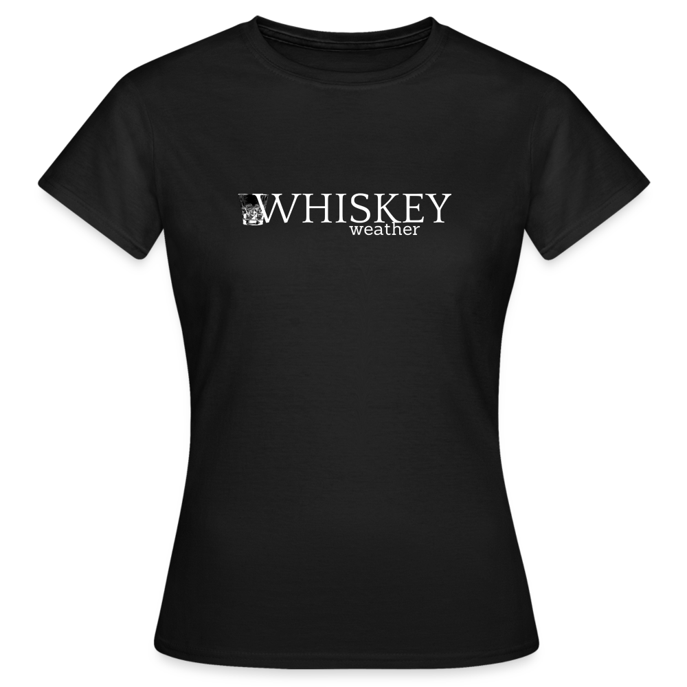 WHISKEY WEATHER - Damen T-Shirt - Schwarz