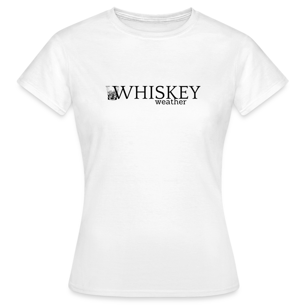 WHISKEY WEATHER - Damen T-Shirt - weiß