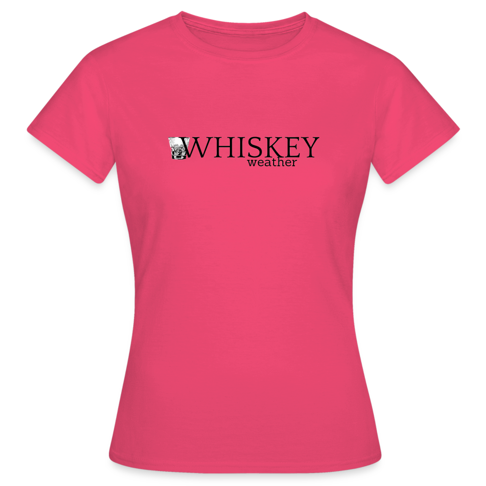 WHISKEY WEATHER - Damen T-Shirt - Azalea