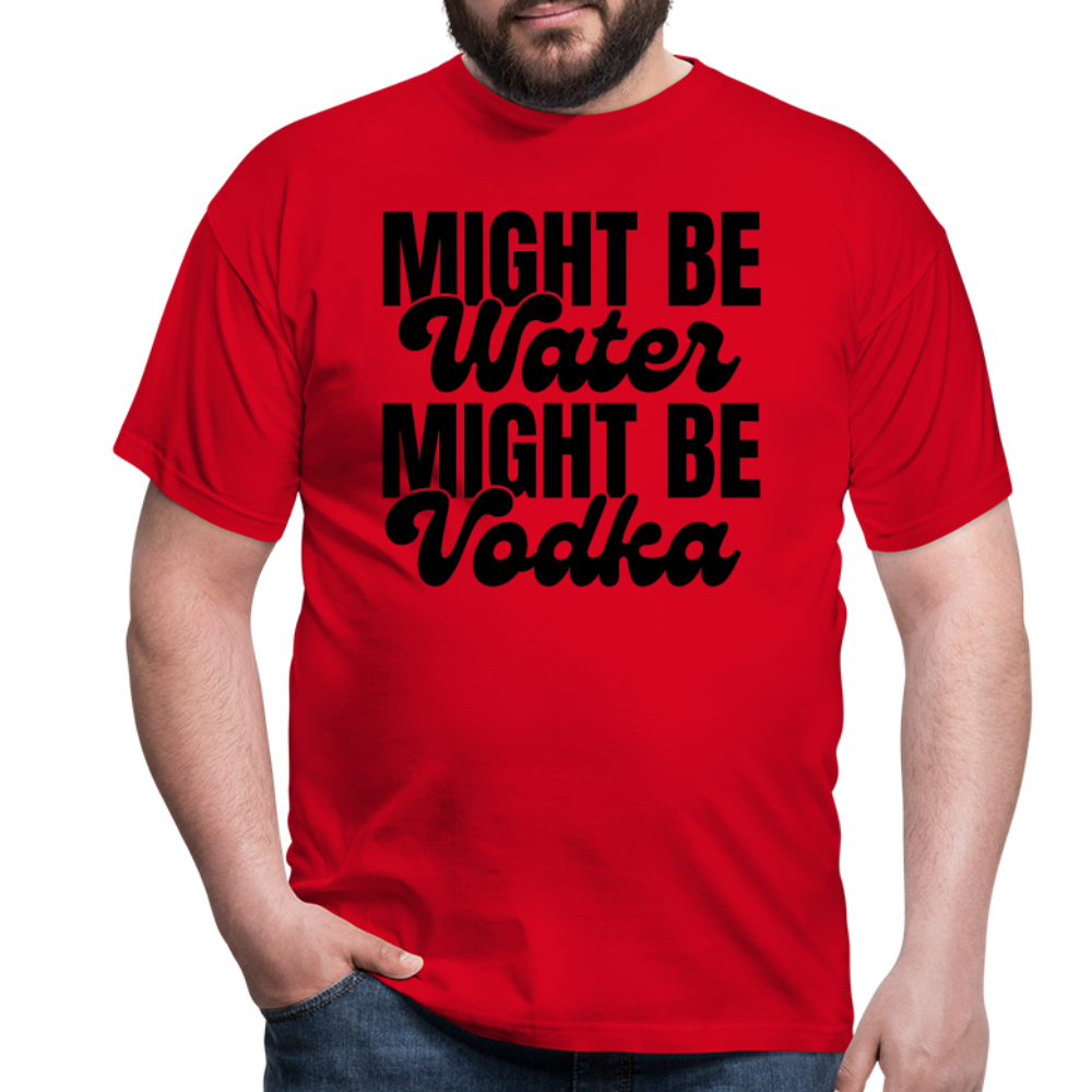 MIGHT BE WATER - Herren T-Shirt - Rot