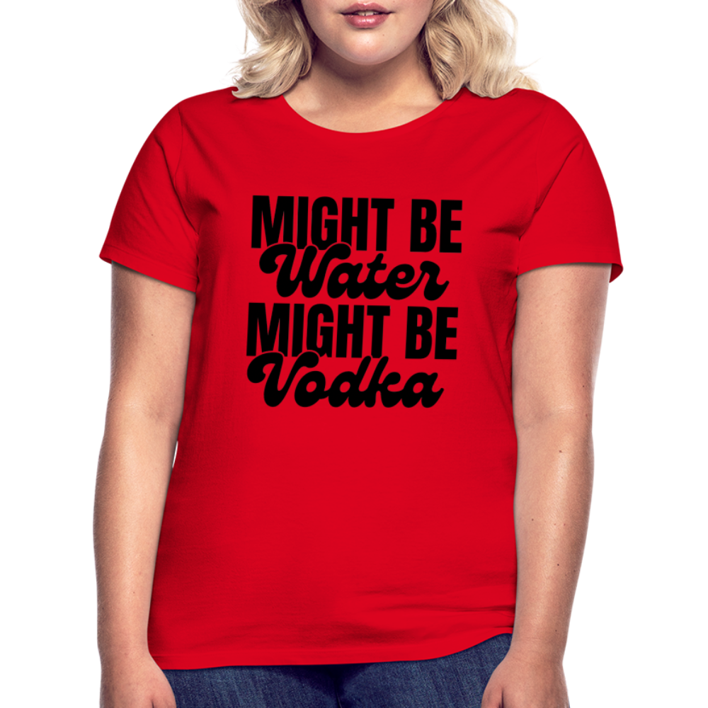 MIGHT BE WATER - Damen T-Shirt - Rot