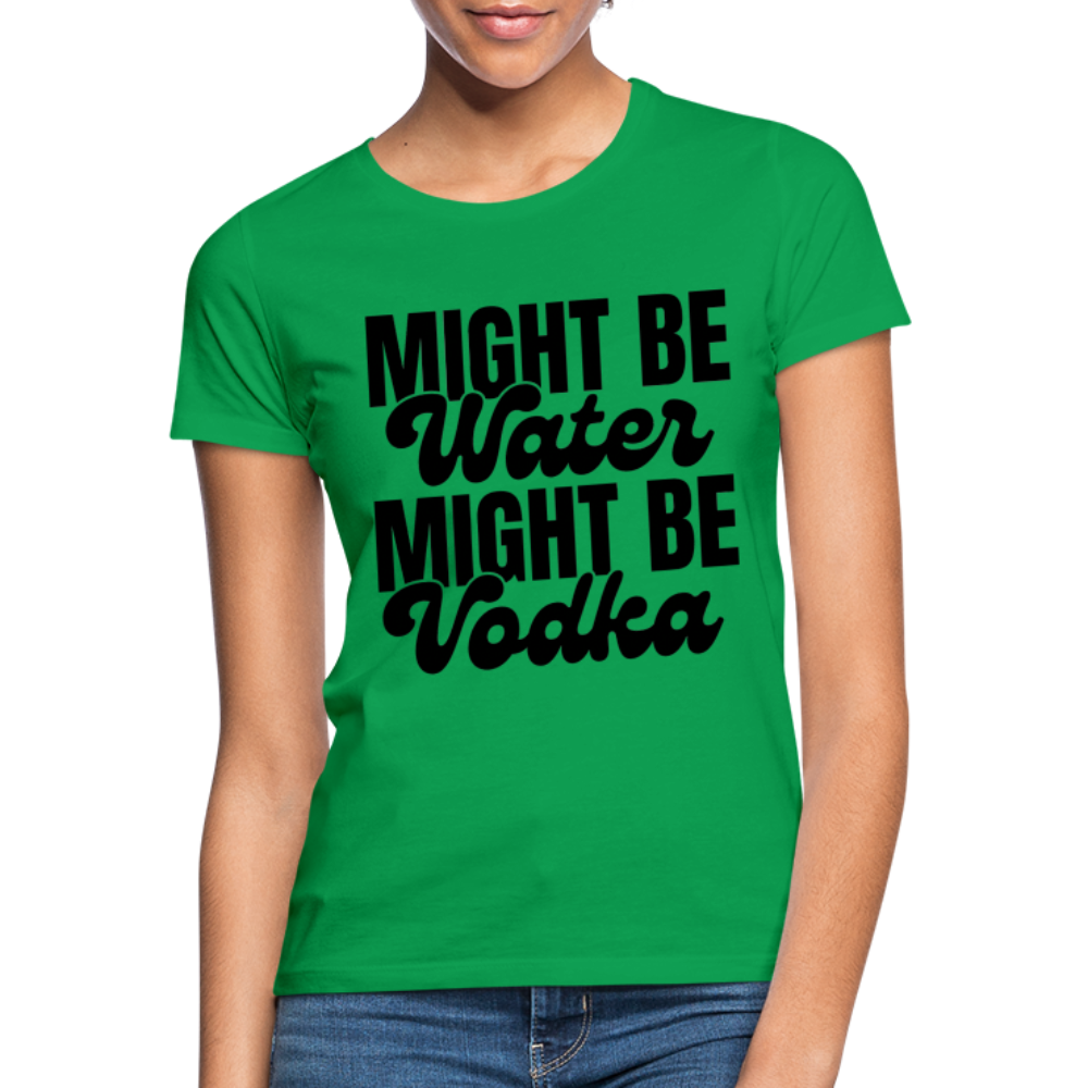 MIGHT BE WATER - Damen T-Shirt - Kelly Green