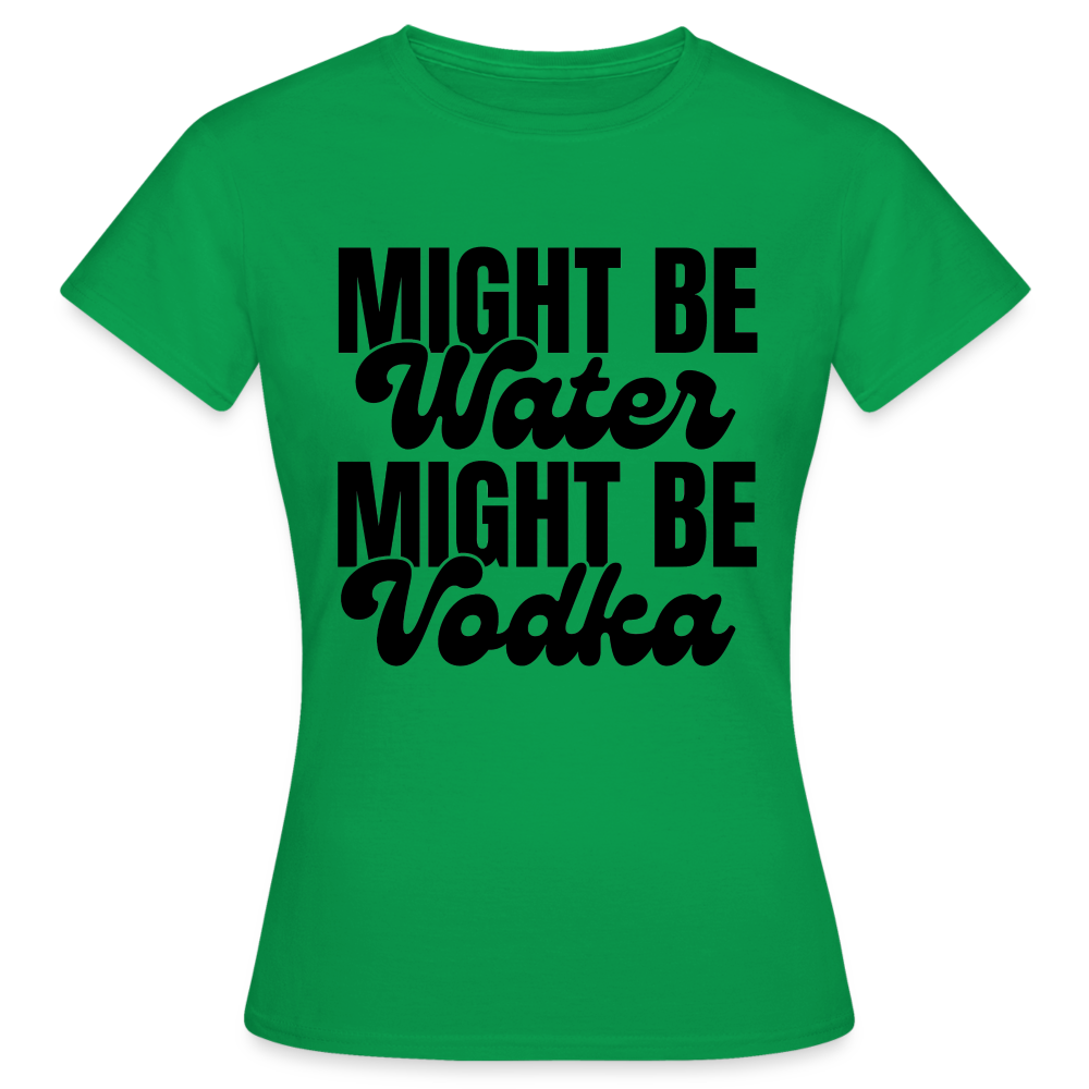 MIGHT BE WATER - Damen T-Shirt - Kelly Green