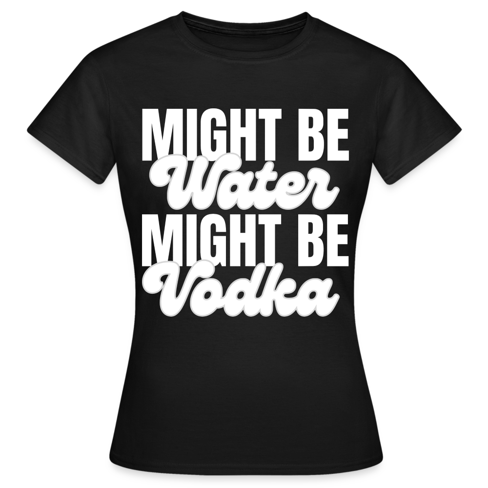 MIGHT BE WATER - Damen T-Shirt - Schwarz