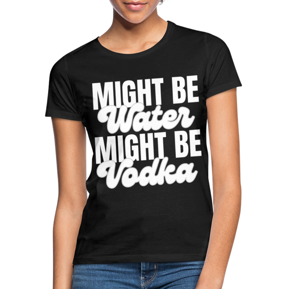 MIGHT BE WATER - Damen T-Shirt - Schwarz