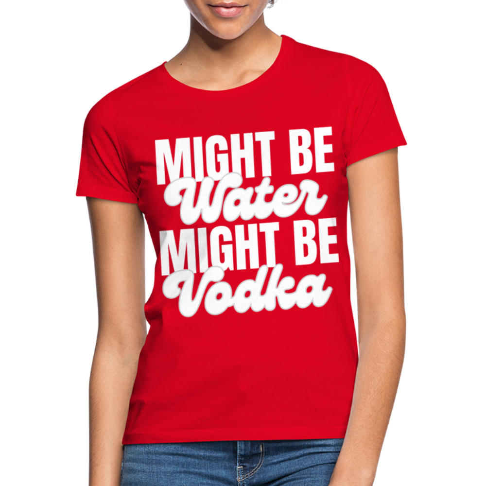 MIGHT BE WATER - Damen T-Shirt - Rot