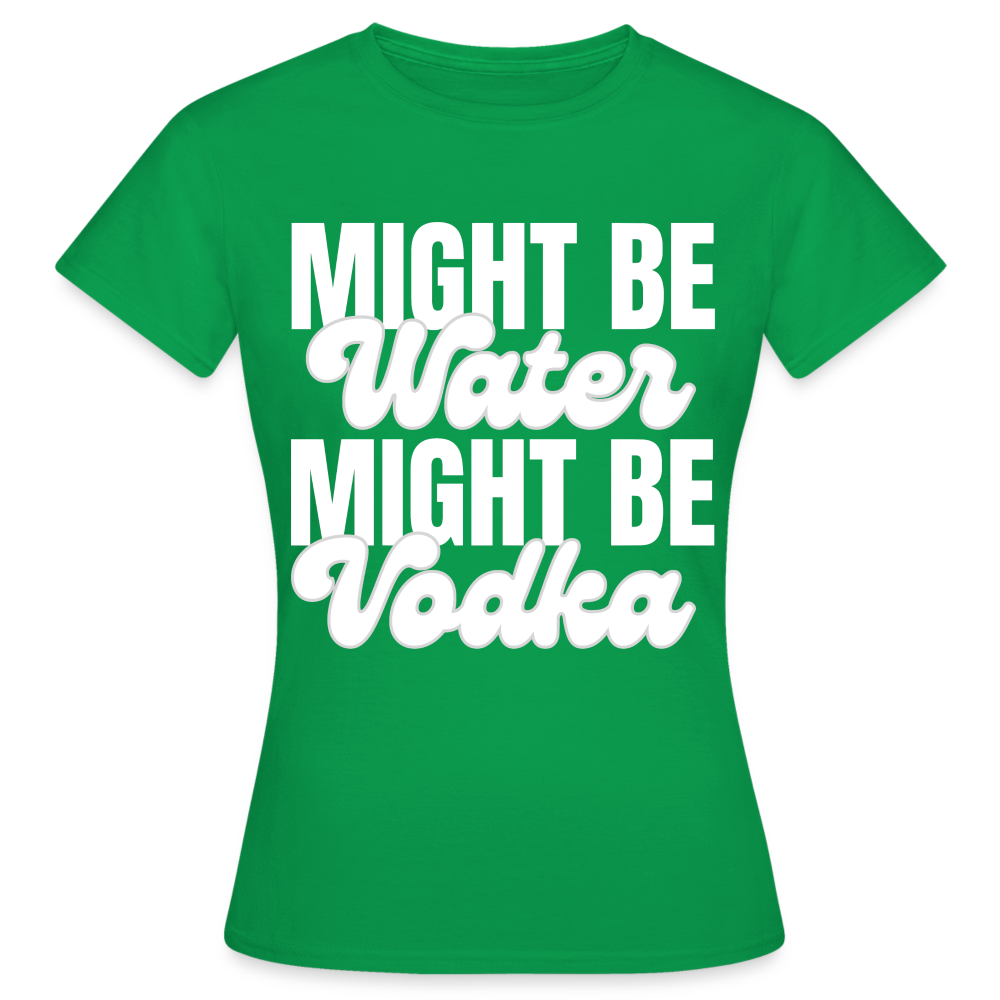 MIGHT BE WATER - Damen T-Shirt - Kelly Green