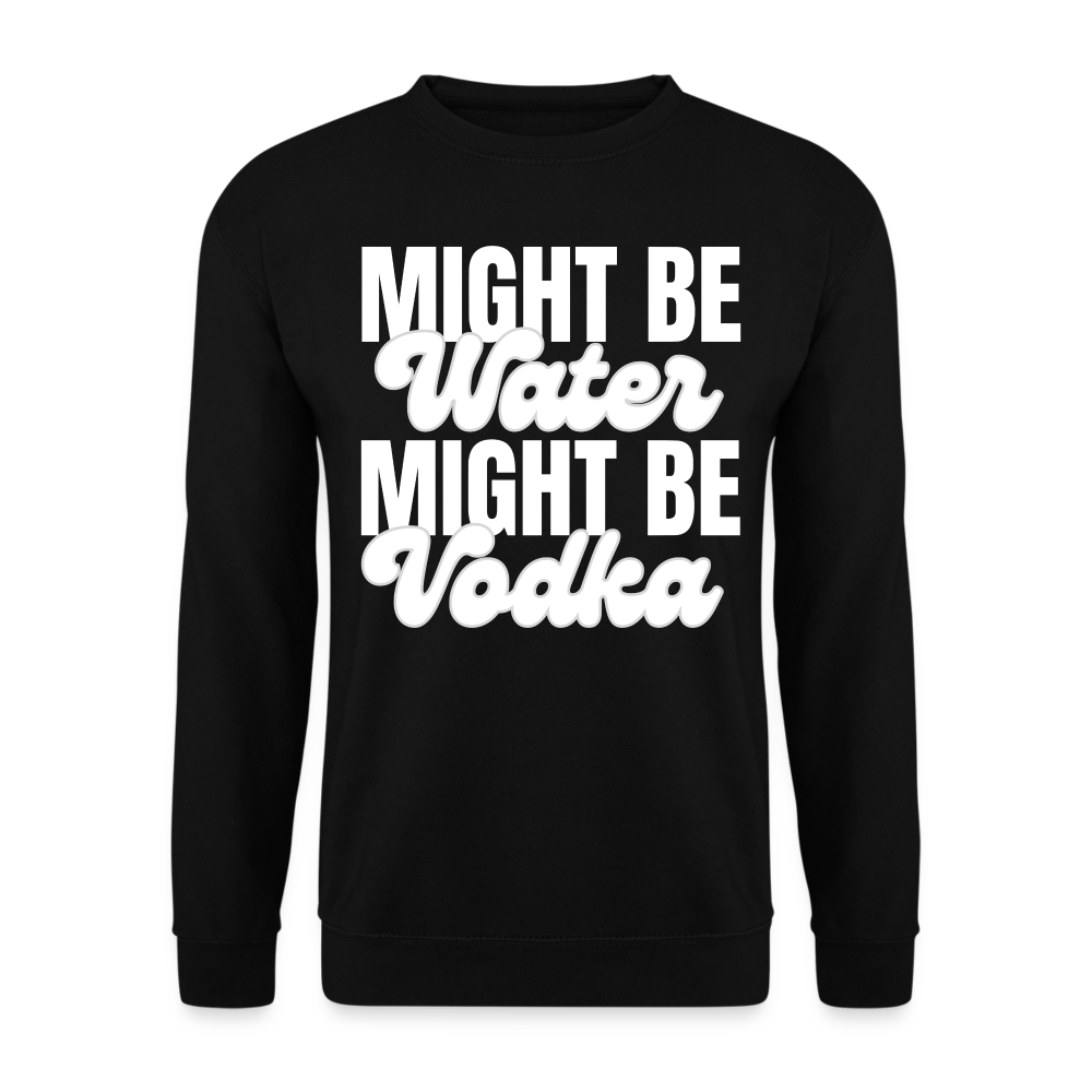 MIGHT BE WATER - Unisex Pullover - Schwarz