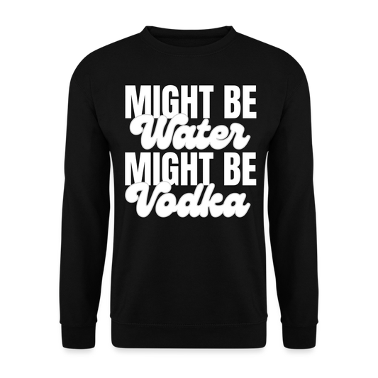 MIGHT BE WATER - Unisex Pullover - Schwarz