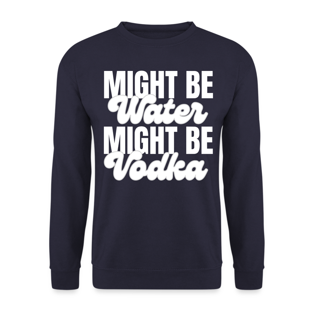 MIGHT BE WATER - Unisex Pullover - Navy