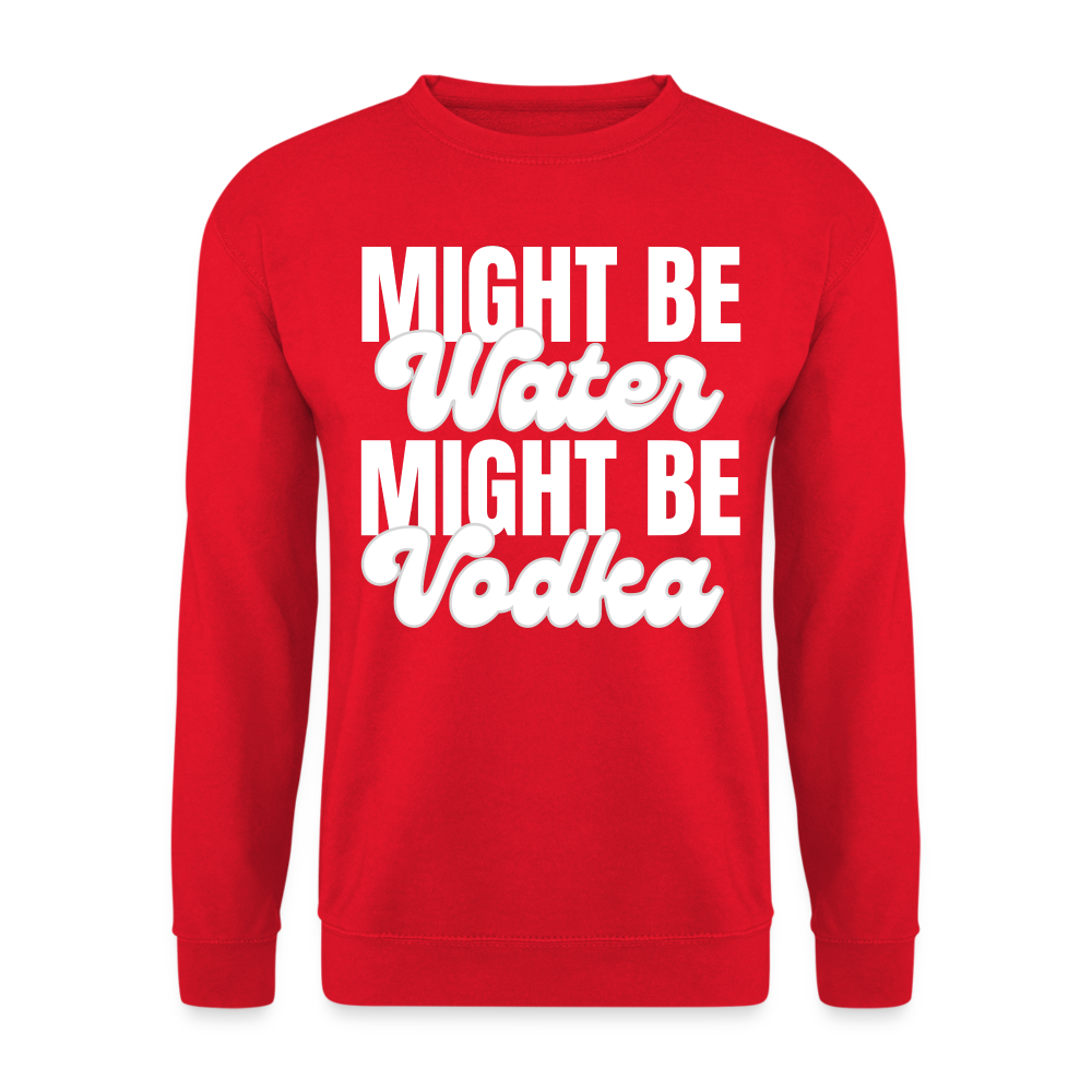 MIGHT BE WATER - Unisex Pullover - Rot