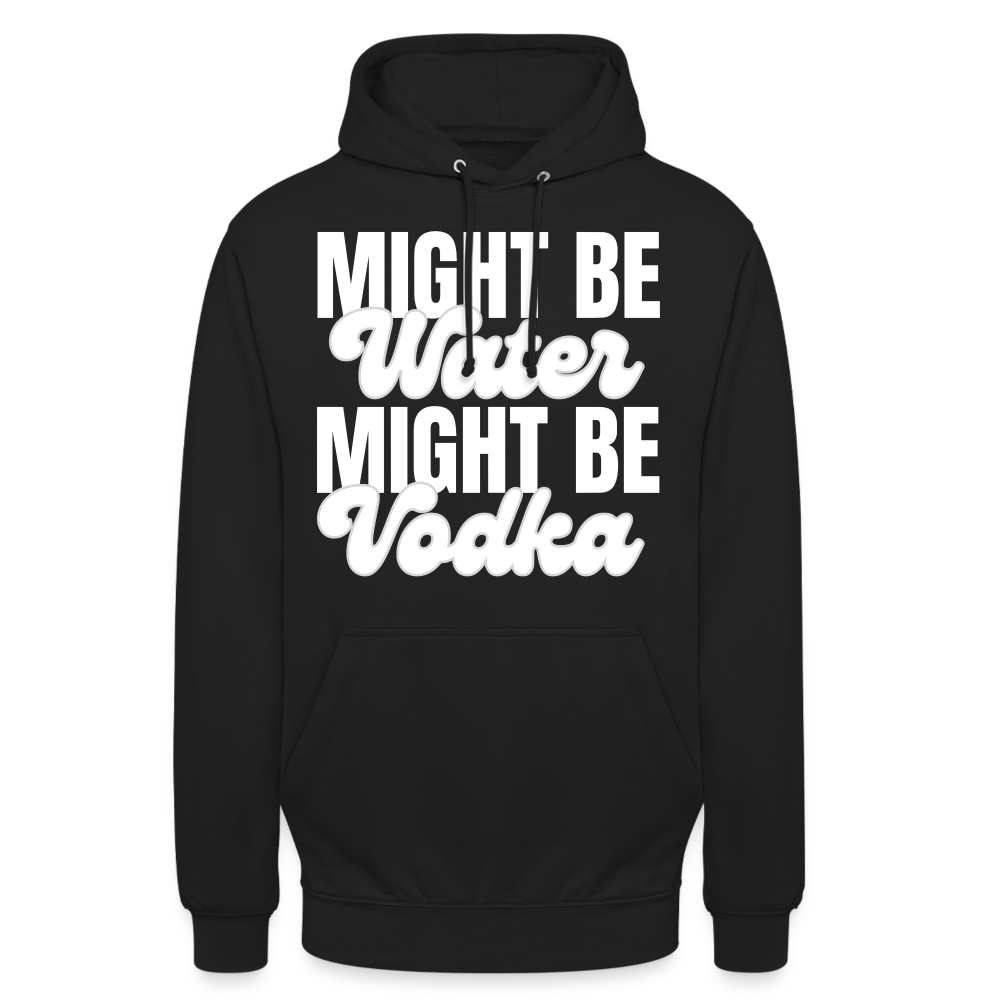 MIGHT BE WATER - Unisex Hoodie - Schwarz