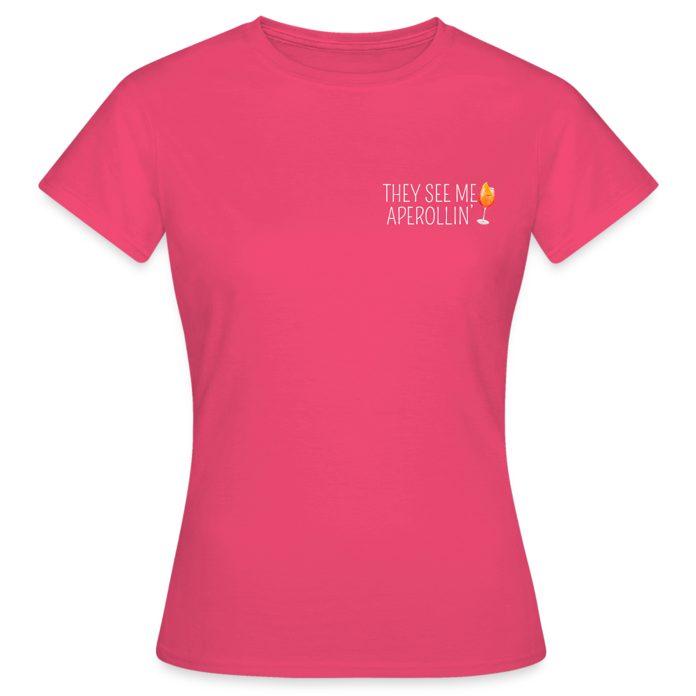 SEE ME APEROLLIN - Damen T-Shirt - Azalea