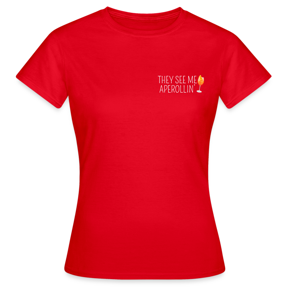 SEE ME APEROLLIN - Damen T-Shirt - Rot