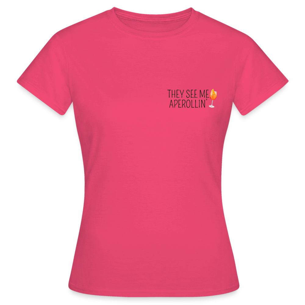 SEE ME APEROLLIN - Damen T-Shirt - Azalea