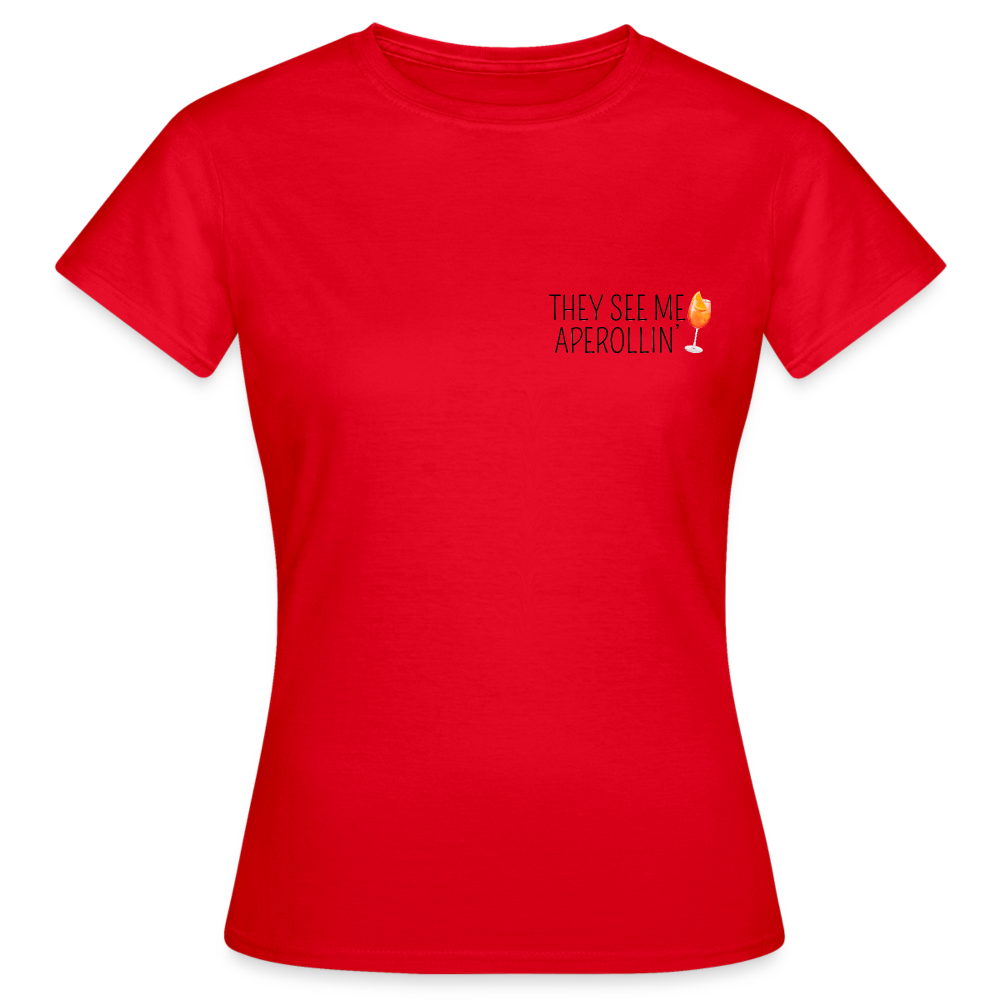 SEE ME APEROLLIN - Damen T-Shirt - Rot