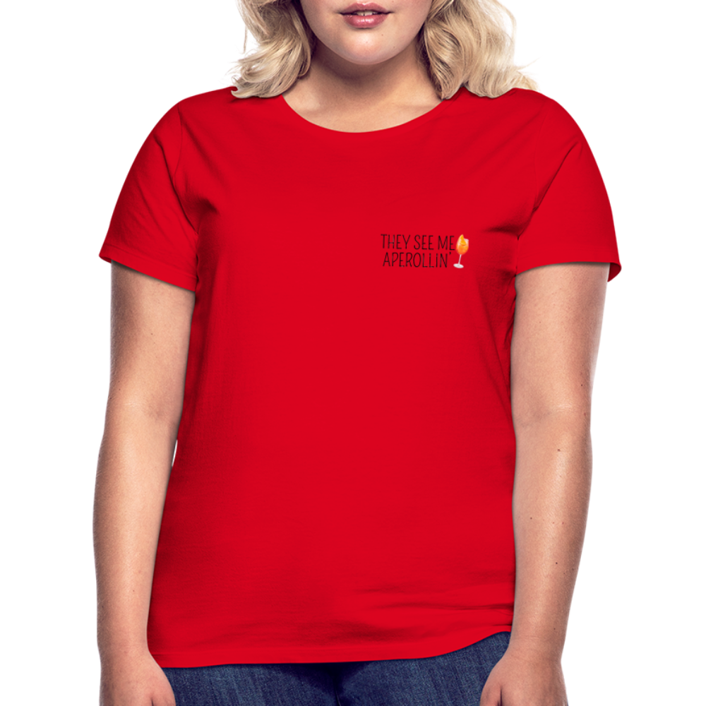 SEE ME APEROLLIN - Damen T-Shirt - Rot