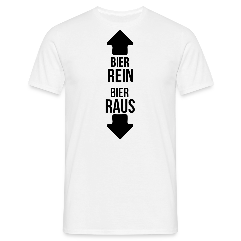 BIER REIN BIER RAUS - Herren T-Shirt - weiß