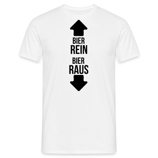 BIER REIN BIER RAUS - Herren T-Shirt - weiß