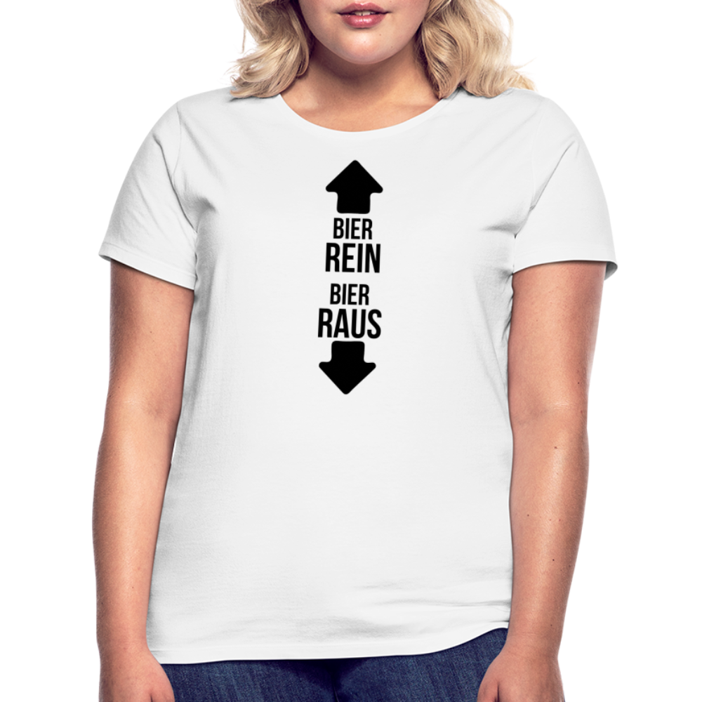 BIER REIN BIER RAUS - Damen T-Shirt - weiß