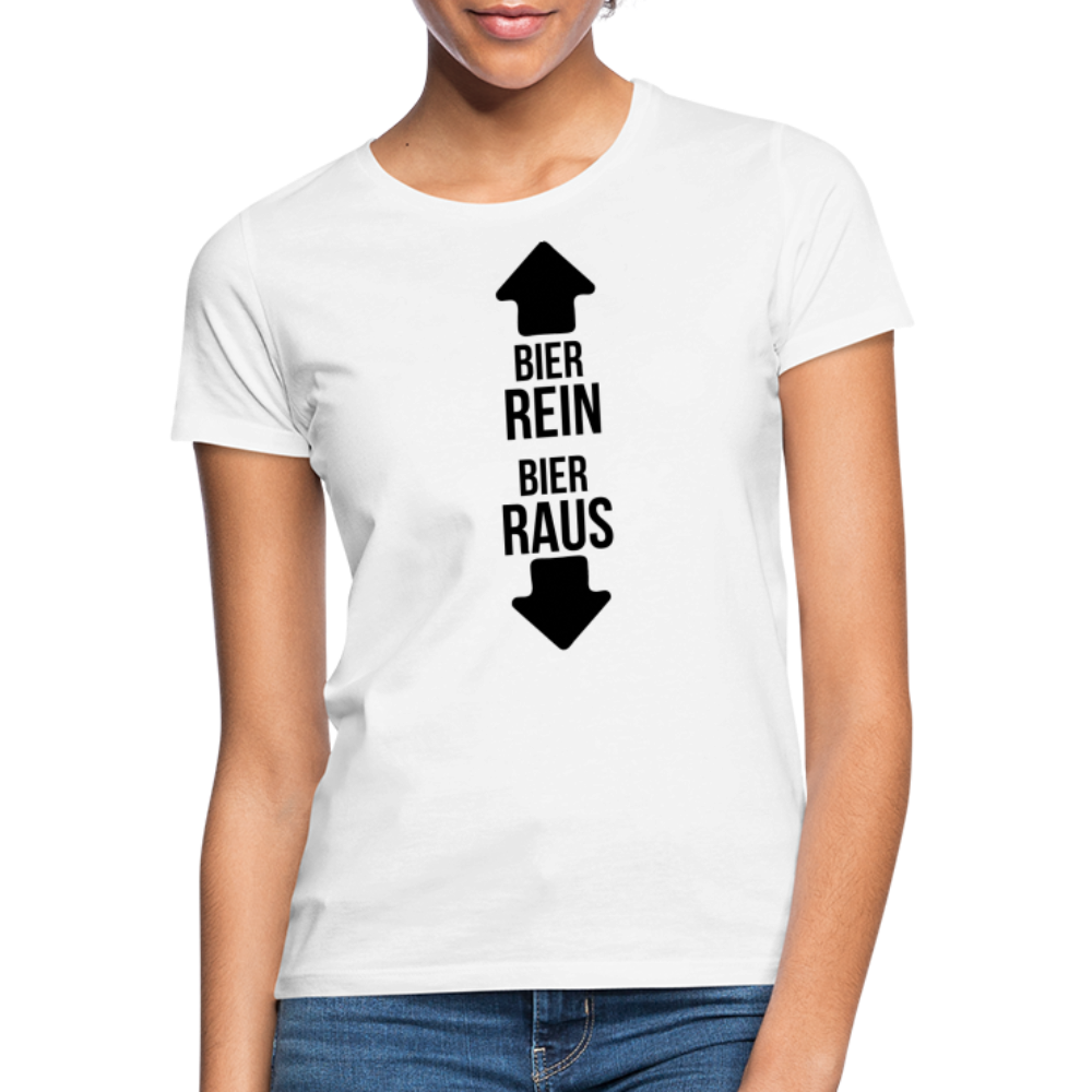 BIER REIN BIER RAUS - Damen T-Shirt - weiß