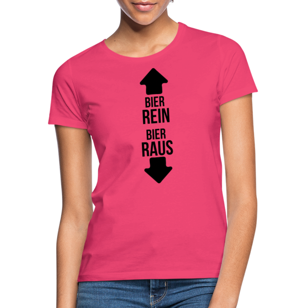 BIER REIN BIER RAUS - Damen T-Shirt - Azalea