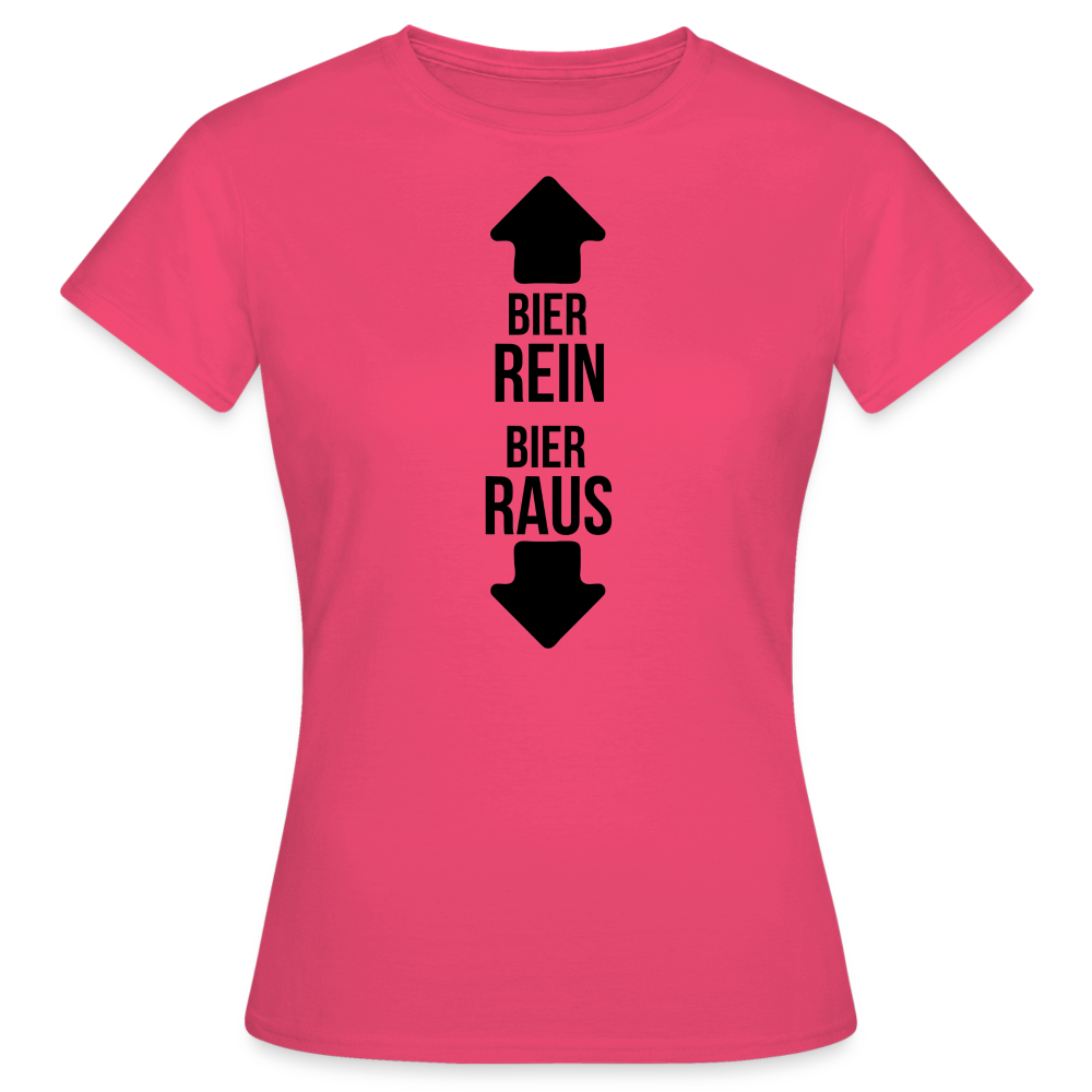 BIER REIN BIER RAUS - Damen T-Shirt - Azalea