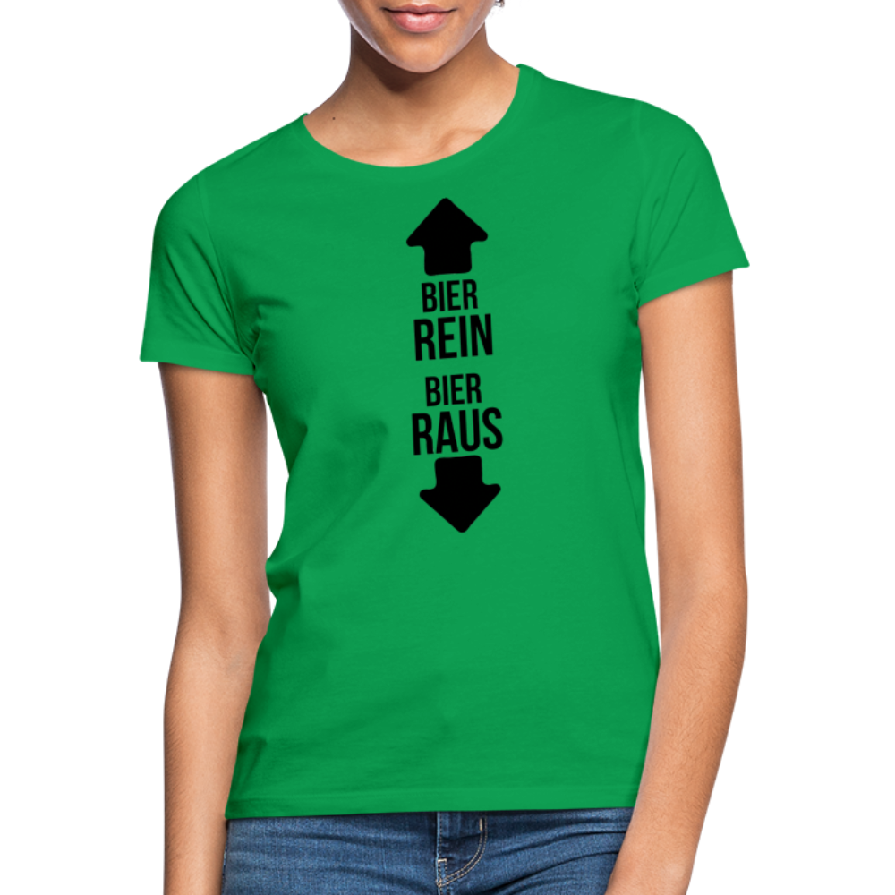 BIER REIN BIER RAUS - Damen T-Shirt - Kelly Green