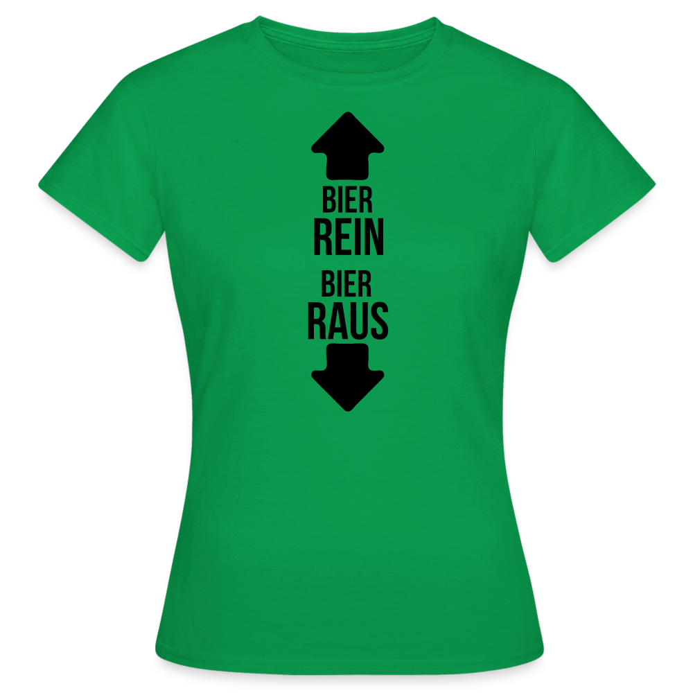 BIER REIN BIER RAUS - Damen T-Shirt - Kelly Green