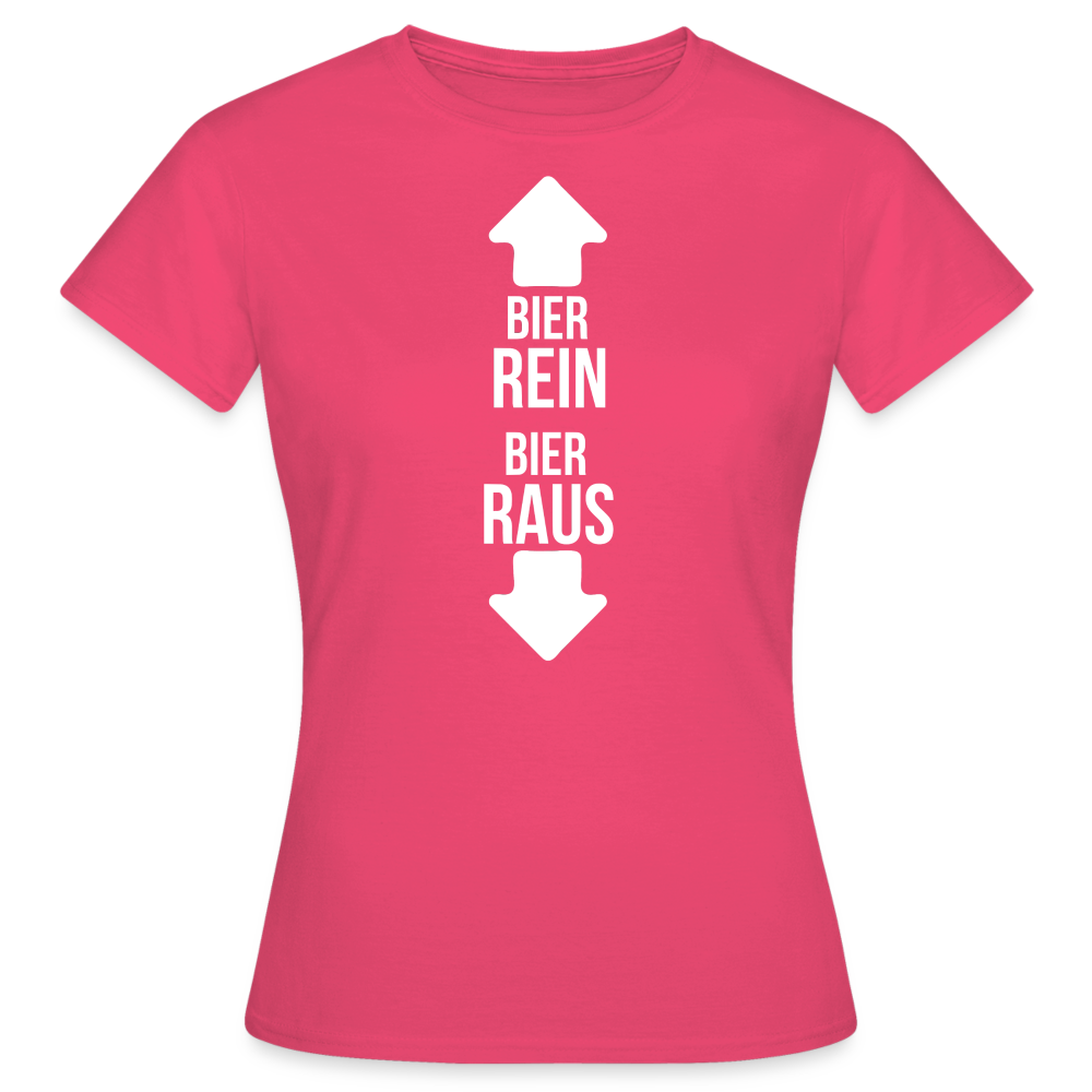 BIER REIN BIER RAUS - Damen T-Shirt - Azalea