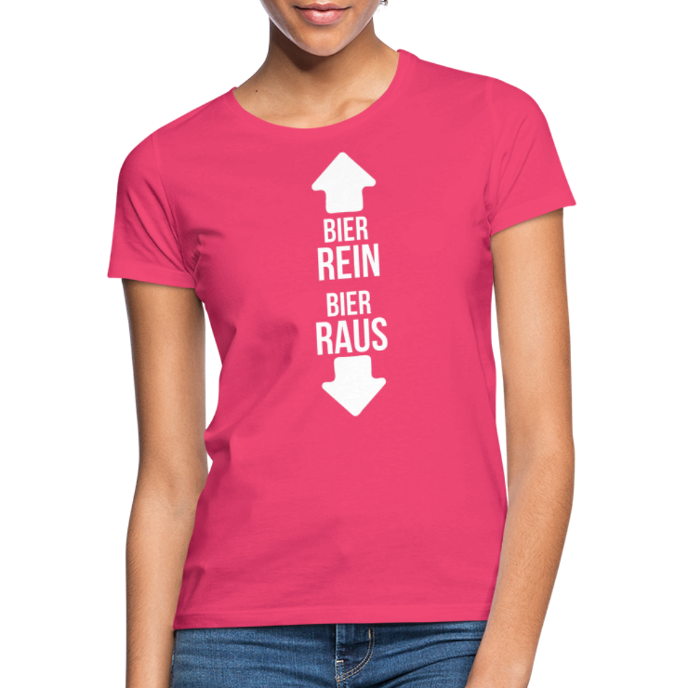 BIER REIN BIER RAUS - Damen T-Shirt - Azalea