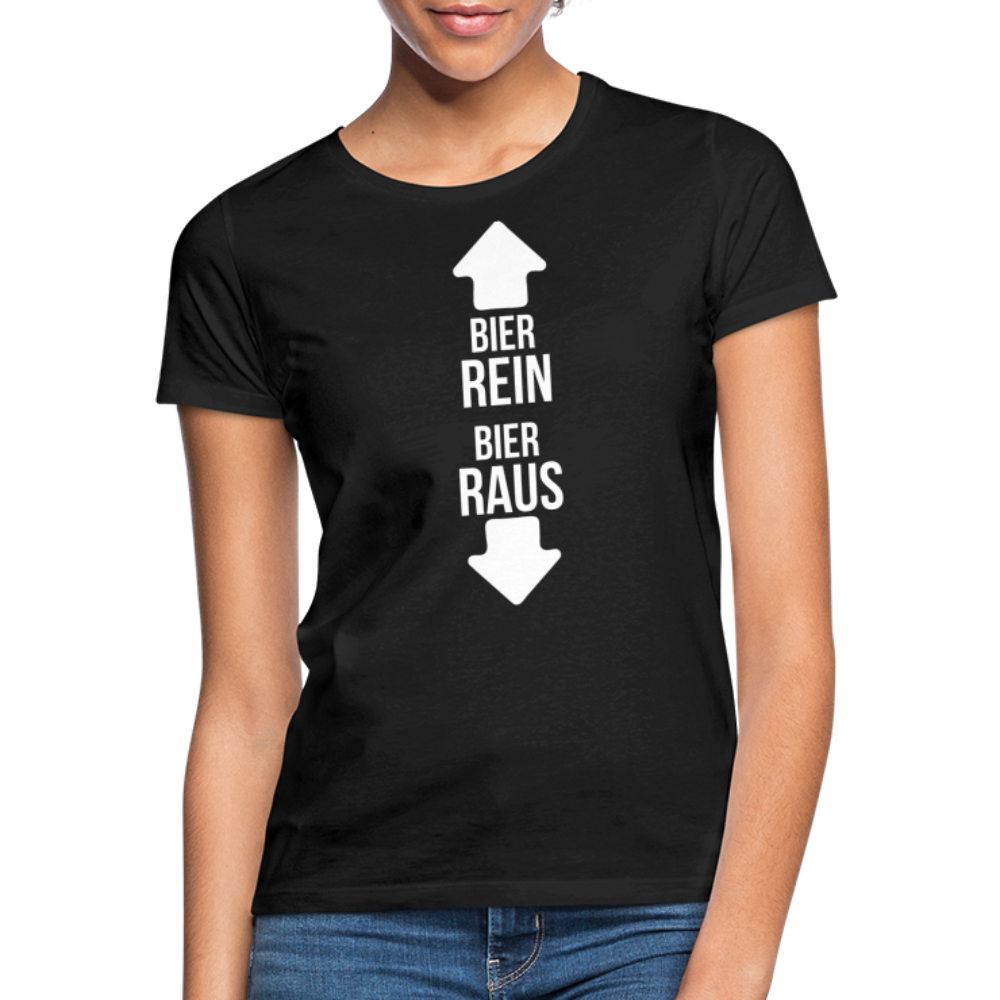 BIER REIN BIER RAUS - Damen T-Shirt - Schwarz