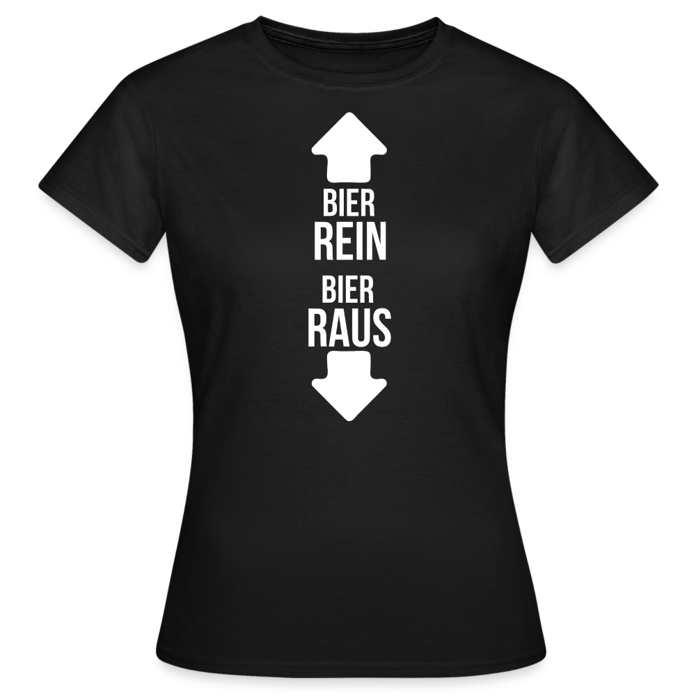 BIER REIN BIER RAUS - Damen T-Shirt - Schwarz