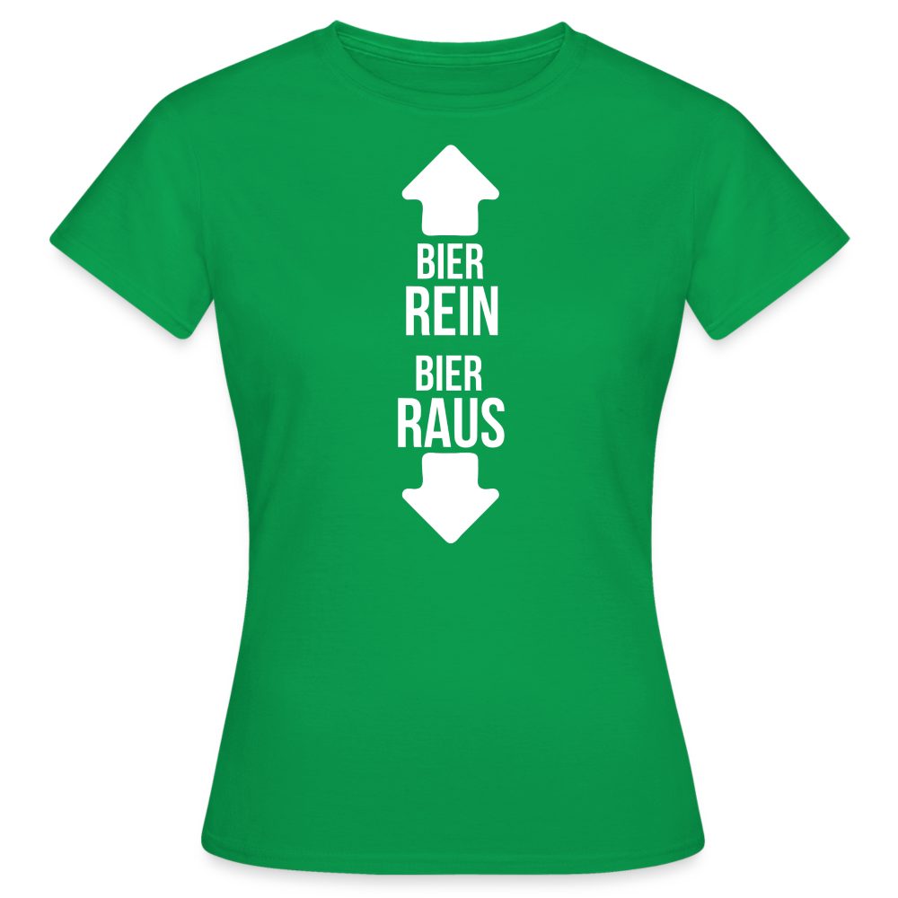 BIER REIN BIER RAUS - Damen T-Shirt - Kelly Green