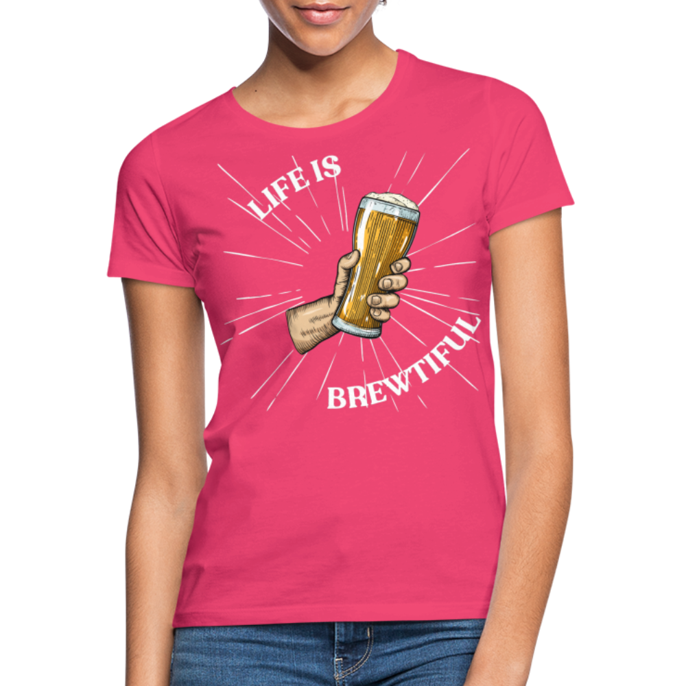 LIFE IS BREWTIFUL - Damen T-Shirt - Azalea