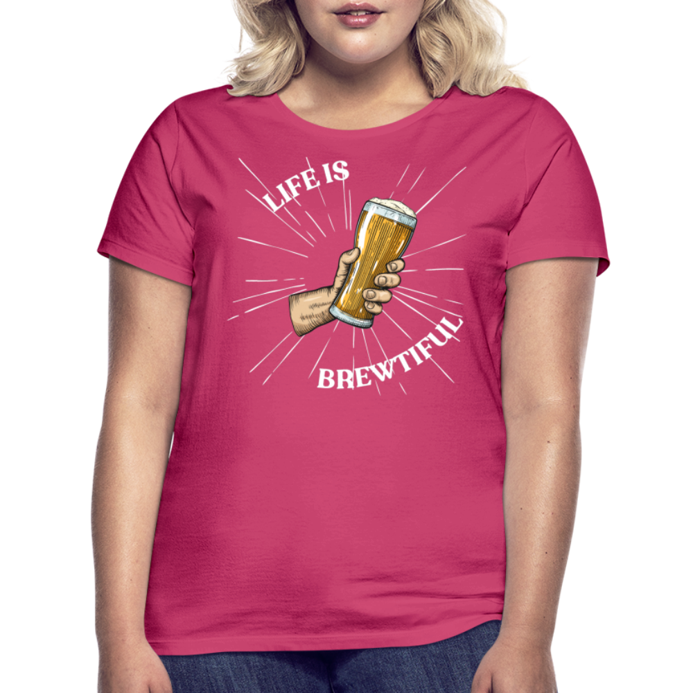 LIFE IS BREWTIFUL - Damen T-Shirt - Azalea