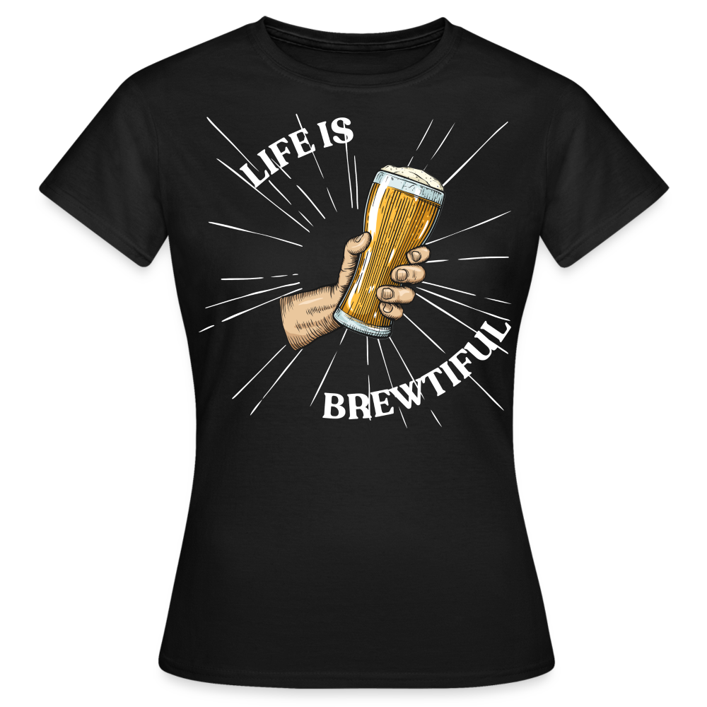 LIFE IS BREWTIFUL - Damen T-Shirt - Schwarz