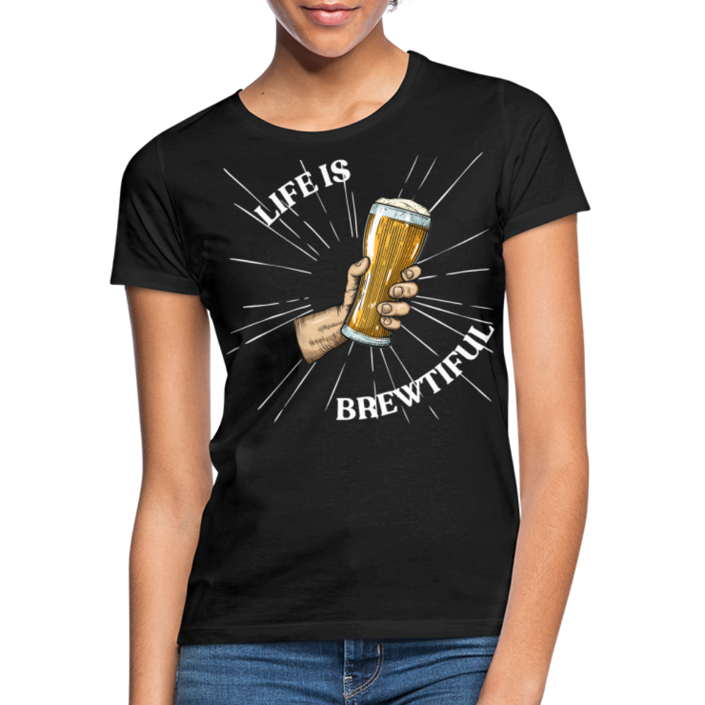 LIFE IS BREWTIFUL - Damen T-Shirt - Schwarz