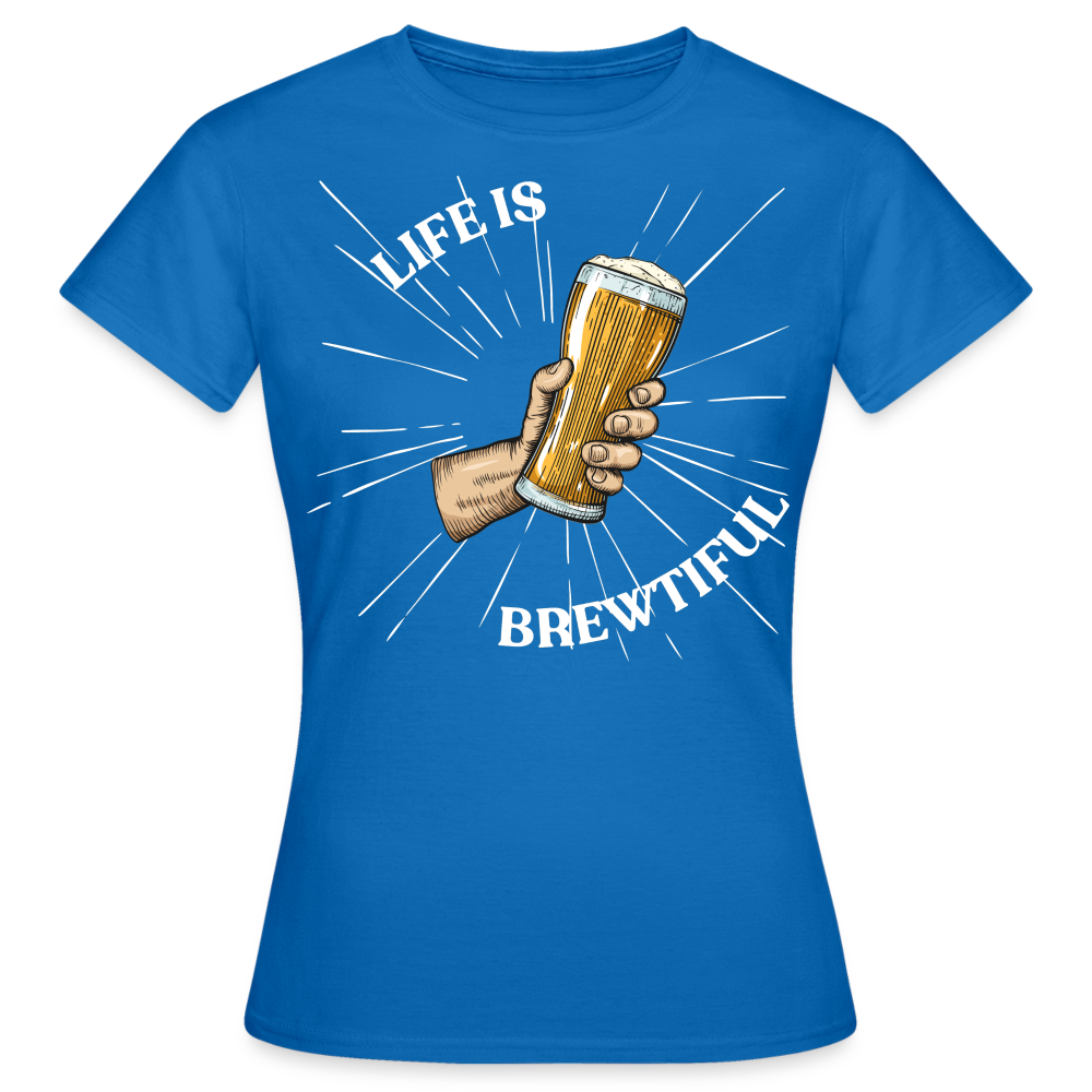 LIFE IS BREWTIFUL - Damen T-Shirt - Royalblau