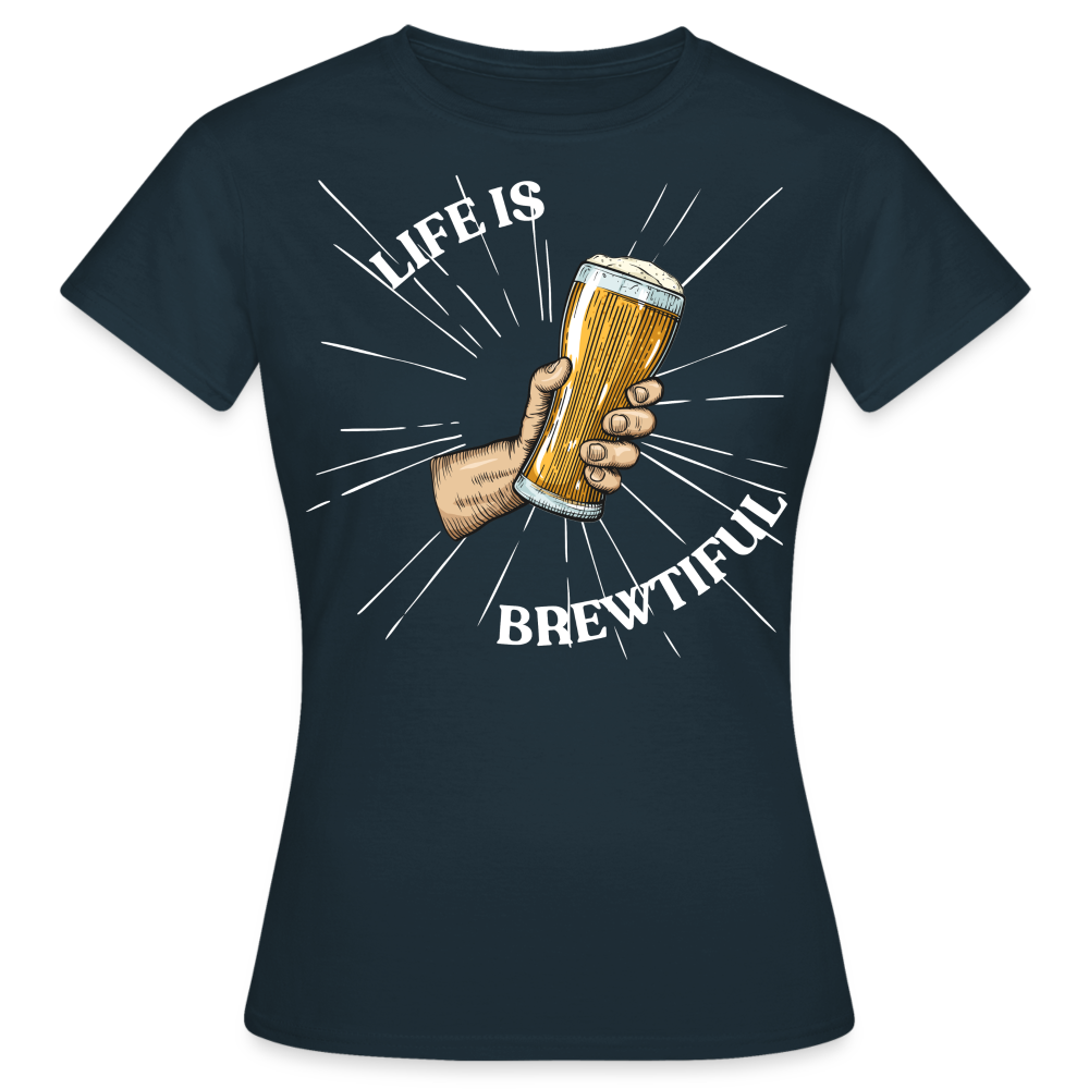 LIFE IS BREWTIFUL - Damen T-Shirt - Navy