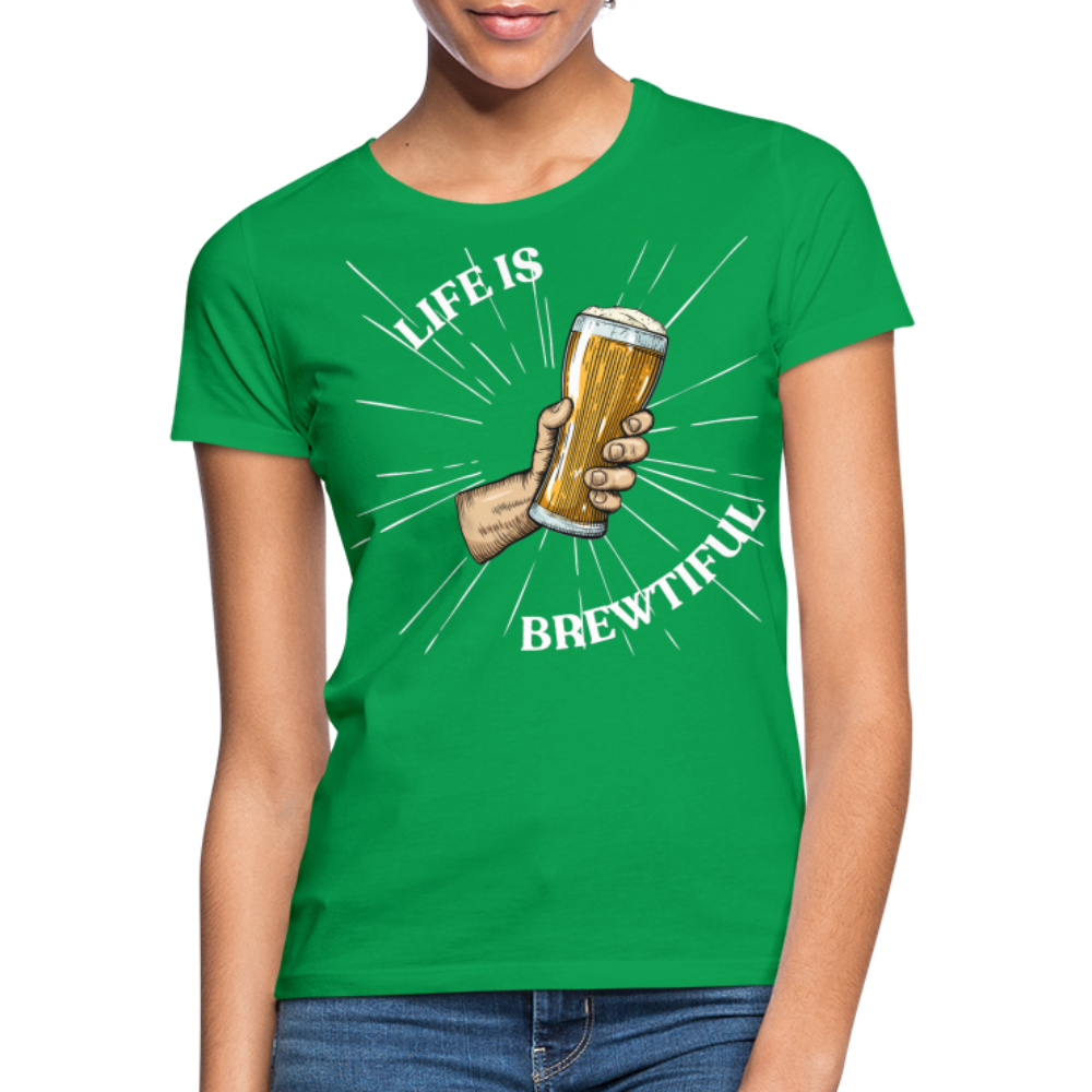 LIFE IS BREWTIFUL - Damen T-Shirt - Kelly Green