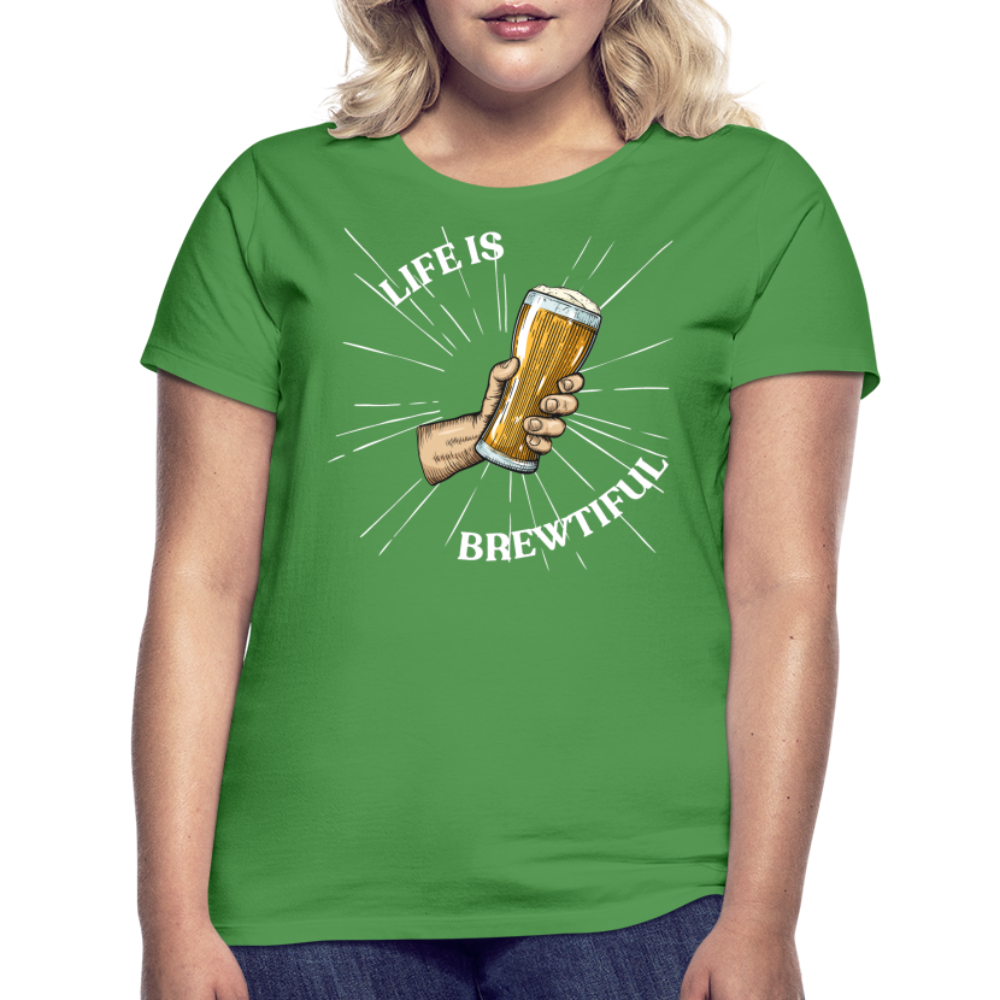 LIFE IS BREWTIFUL - Damen T-Shirt - Kelly Green