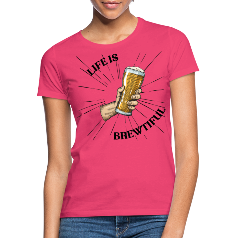 LIFE IS BREWTIFUL - Damen T-Shirt - Azalea