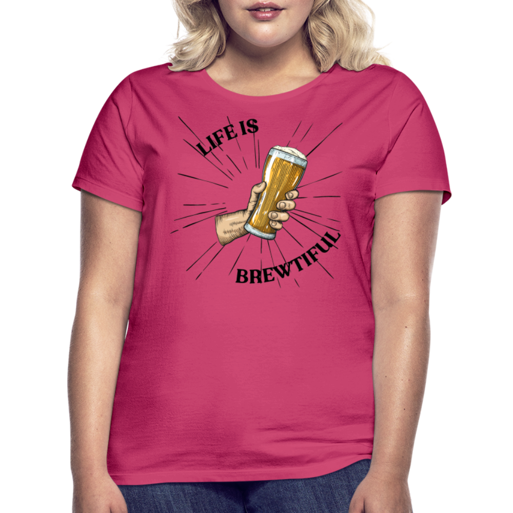 LIFE IS BREWTIFUL - Damen T-Shirt - Azalea