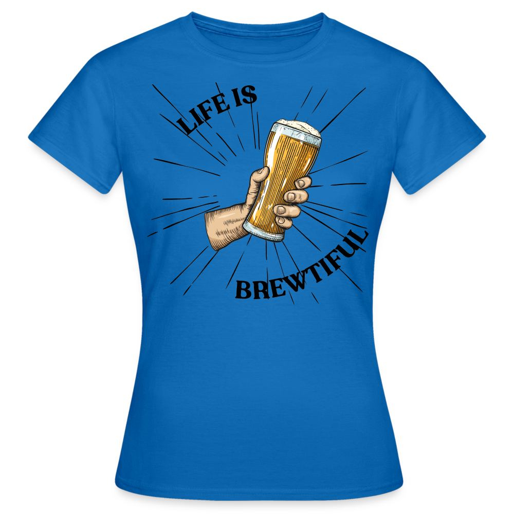 LIFE IS BREWTIFUL - Damen T-Shirt - Royalblau