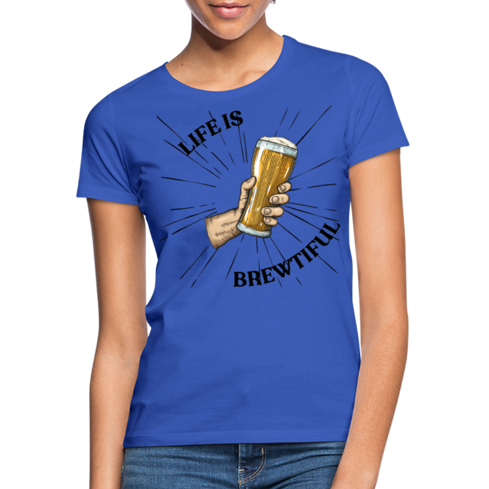 LIFE IS BREWTIFUL - Damen T-Shirt - Royalblau