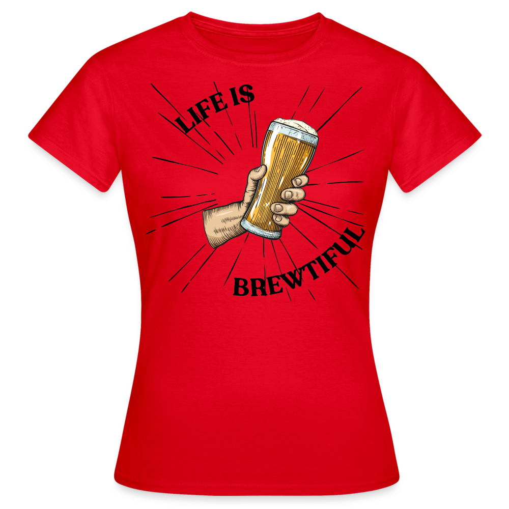 LIFE IS BREWTIFUL - Damen T-Shirt - Rot