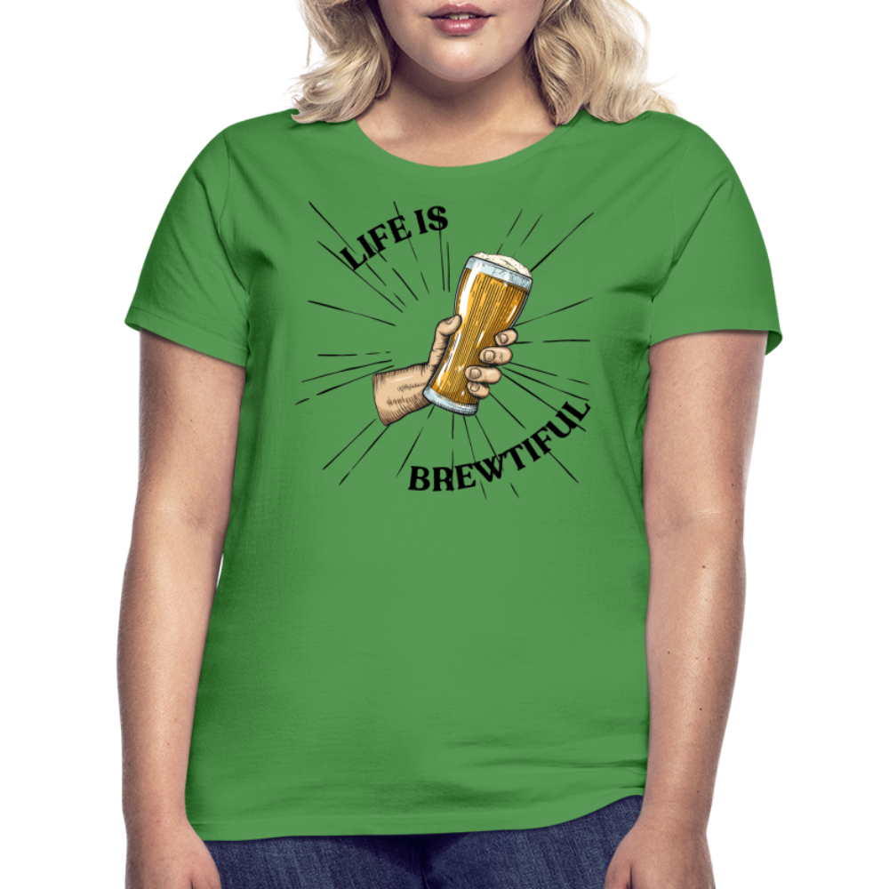 LIFE IS BREWTIFUL - Damen T-Shirt - Kelly Green