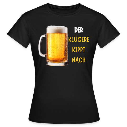 DER KLÜGERE - Damen T-Shirt - Schwarz