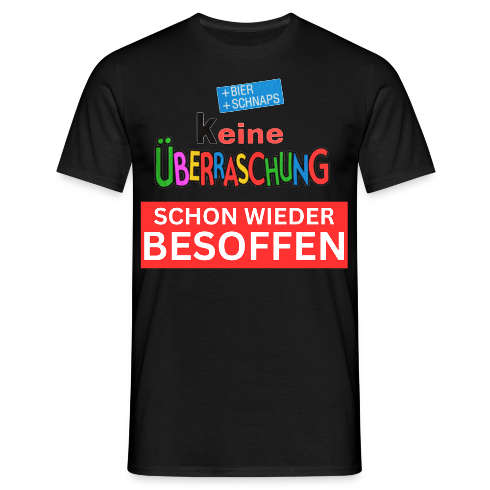 SCHON WIEDER BESOFFEN - HERREN T-Shirt - Schwarz